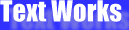 Text Works