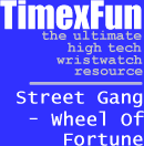 TimexFun - Street Gang - Wheel Of Fortune